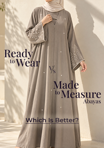 Ready-to-Wear vs Made-to-Measure Abayas: Which Is Better?
