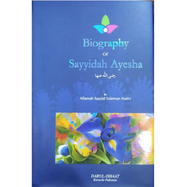 Biography of Sayyidah Ayesha