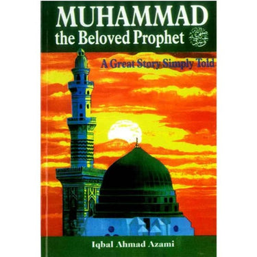 Muhammad the Beloved Prophet