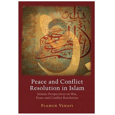 Peace and Conflict Resolution in Islam