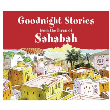 Goodnight Stories From The Lives Of Sahabah