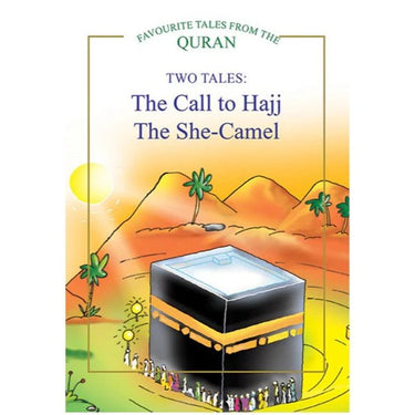 TWO TALES: The Call to Hajj, The She Camel