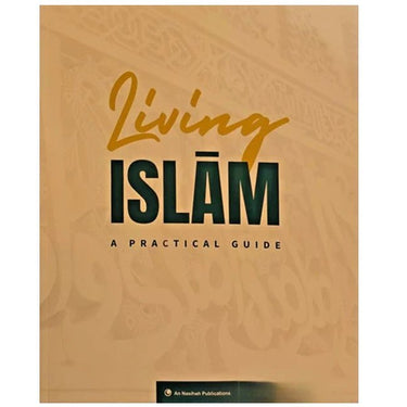 Living Islam A Practical Guide