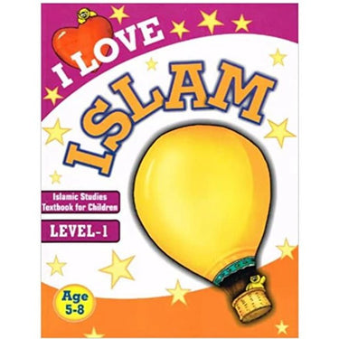 I Love Islam: Islamic Studies Level 1