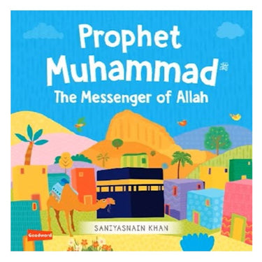 Prophet Muhammad - The Messenger of Allah