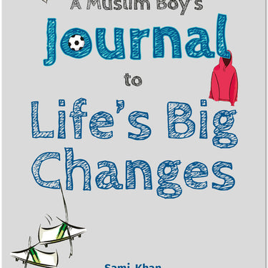 A Muslim Boy's Journal To Life's Big Changes