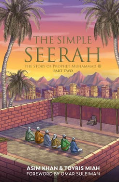The Simple Seerah Part Two