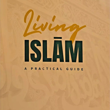 Living Islam A Practical Guide