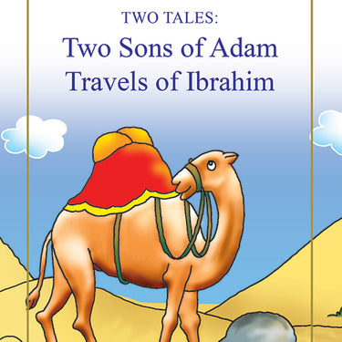 TWO TALES: Two Sons of Adam, Travels of Ibrahim