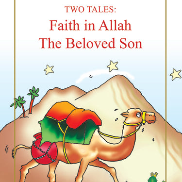 TWO TALES: Faith in Allah, The Beloved Son