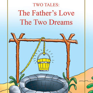 TWO TALES: The Father's Love, The Two Dreams
