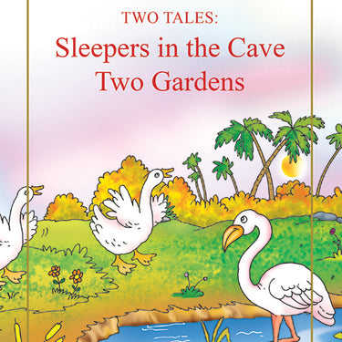 TWO TALES: Sleepers in the Cave, Two Gardens