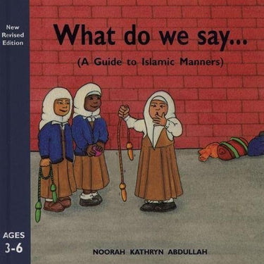 What do we say... (A Guide to Islamic Manners)