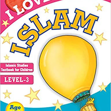 I Love Islam: Islamic Studies Level 3